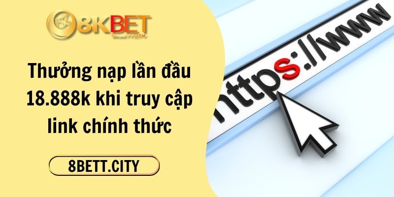 Thưởng nạp lần đầu 18.888k khi truy cập link chính thức